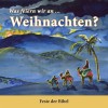Was feiern wir an ... Weihnachten? 